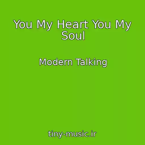 کاور آهنگ You My Heart You My Soul از Modern Talking