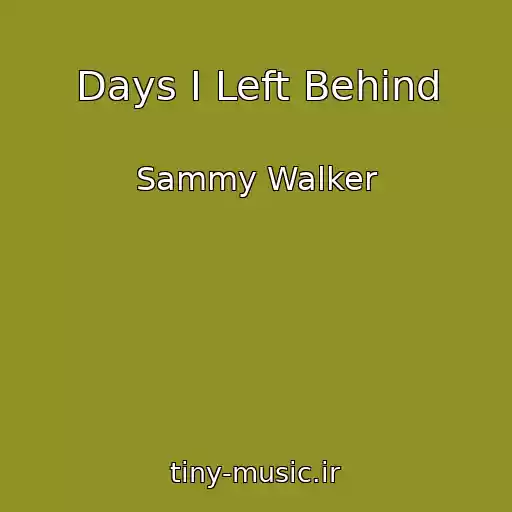 کاور آهنگ Days I Left Behind از Sammy Walker