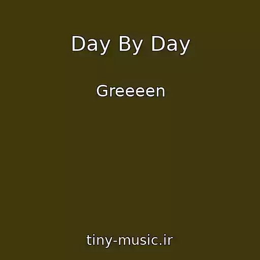 کاور آهنگ Day By Day از Greeeen