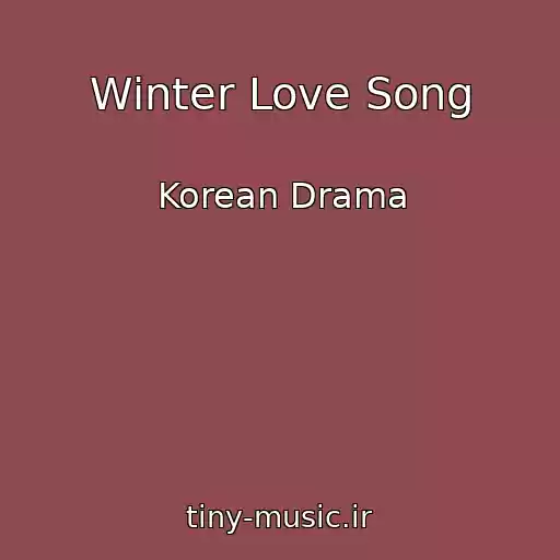 کاور آهنگ Winter Love Song از Korean Drama