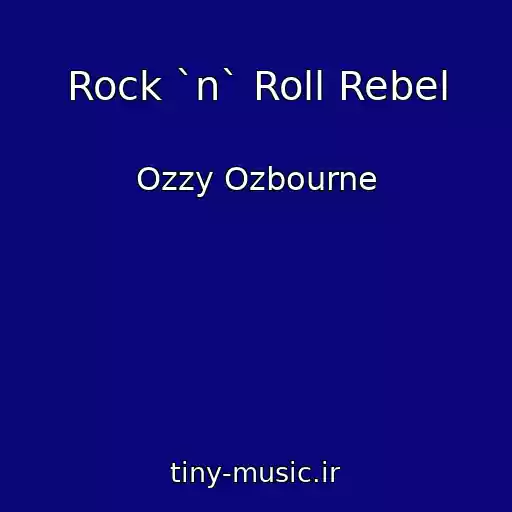 کاور آهنگ Rock `n` Roll Rebel از Ozzy Ozbourne