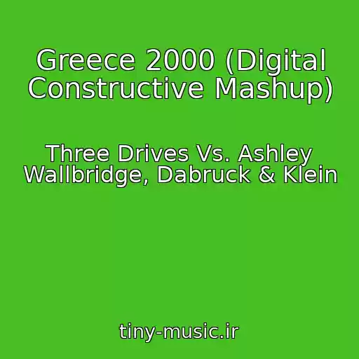 کاور آهنگ Greece 2000 (Digital Constructive Mashup) از Three Drives Vs. Ashley Wallbridge, Dabruck & Klein