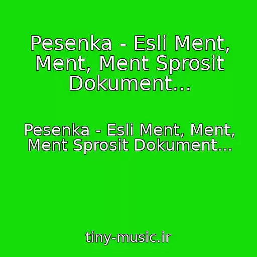 کاور آهنگ Pesenka - Esli Ment, Ment, Ment Sprosit Dokument... از Pesenka - Esli Ment, Ment, Ment Sprosit Dokument...