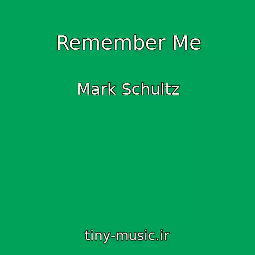 کاور آهنگ Remember Me از Mark Schultz