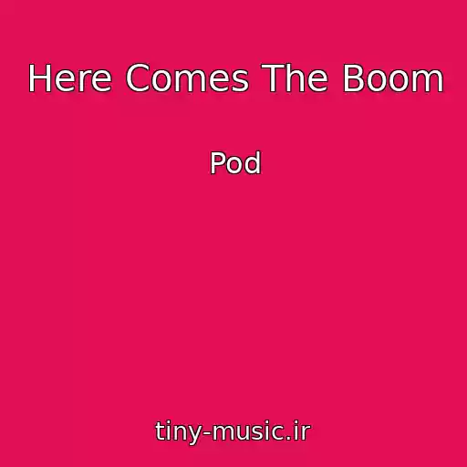 کاور آهنگ Here Comes The Boom از Pod