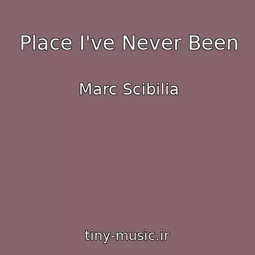 کاور آهنگ Place I've Never Been از Marc Scibilia
