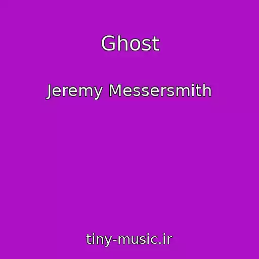 کاور آهنگ Ghost از Jeremy Messersmith