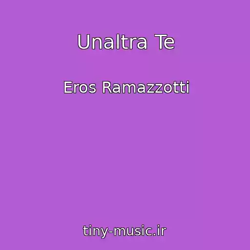 کاور آهنگ Unaltra Te از Eros Ramazzotti