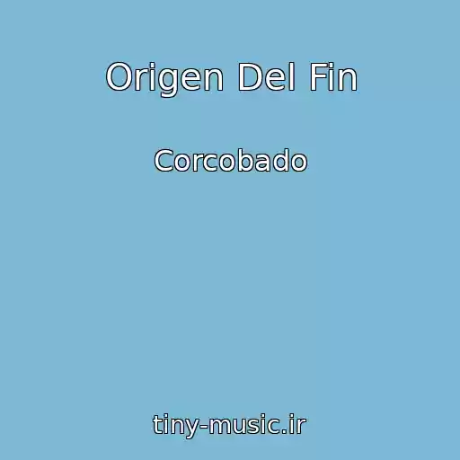 کاور آهنگ Origen Del Fin از Corcobado