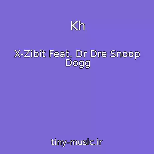 کاور آهنگ Kh از X-Zibit Feat. Dr Dre Snoop Dogg