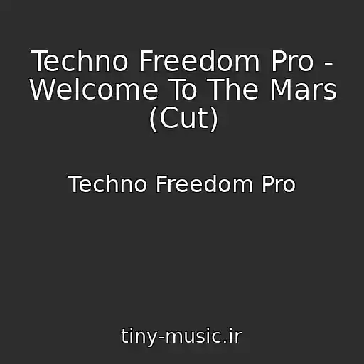 کاور آهنگ Techno Freedom Pro - Welcome To The Mars (Cut) از Techno Freedom Pro