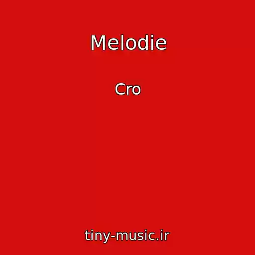 کاور آهنگ Melodie از Cro