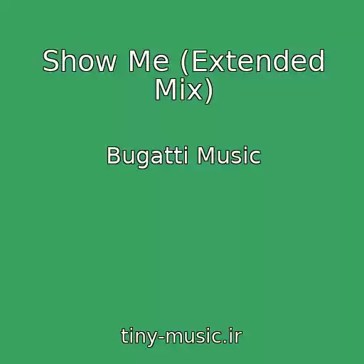 کاور آهنگ Show Me (Extended Mix) از Bugatti Music