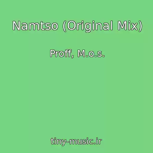 کاور آهنگ Namtso (Original Mix) از Proff, M.o.s.