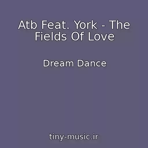 کاور آهنگ Atb Feat. York - The Fields Of Love از Dream Dance