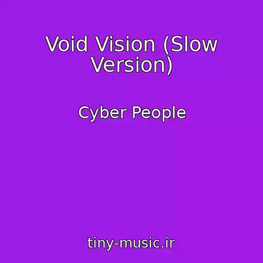 کاور آهنگ Void Vision (Slow Version) از Cyber People