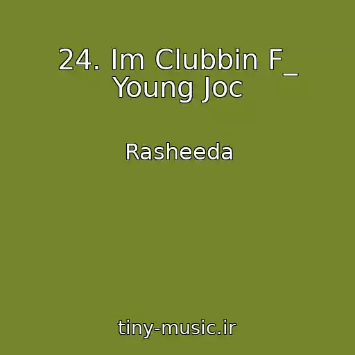 کاور آهنگ 24. Im Clubbin F_ Young Joc از Rasheeda