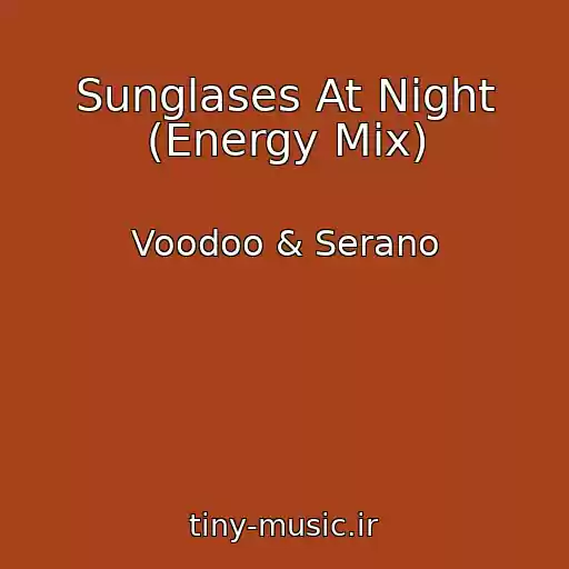 کاور آهنگ Sunglases At Night (Energy Mix) از Voodoo & Serano