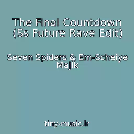 کاور آهنگ The Final Countdown (Ss Future Rave Edit) از Seven Spiders & Em-Scheiye Majik
