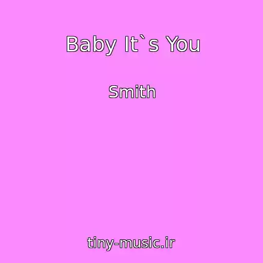 کاور آهنگ Baby It`s You از Smith