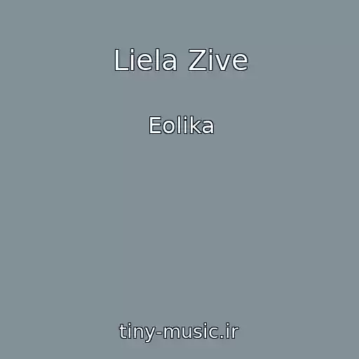 کاور آهنگ Liela Zive از Eolika