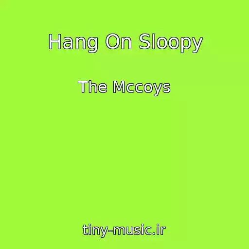 کاور آهنگ Hang On Sloopy از The Mccoys