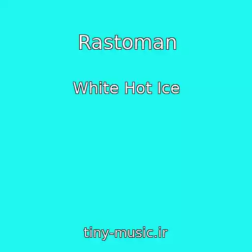کاور آهنگ Rastoman از White Hot Ice