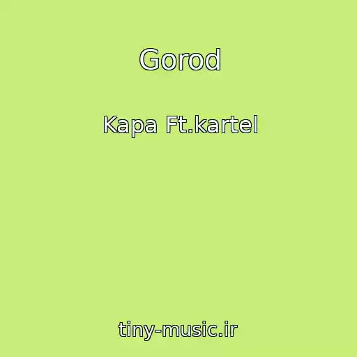 کاور آهنگ Gorod از Kapa Ft.kartel
