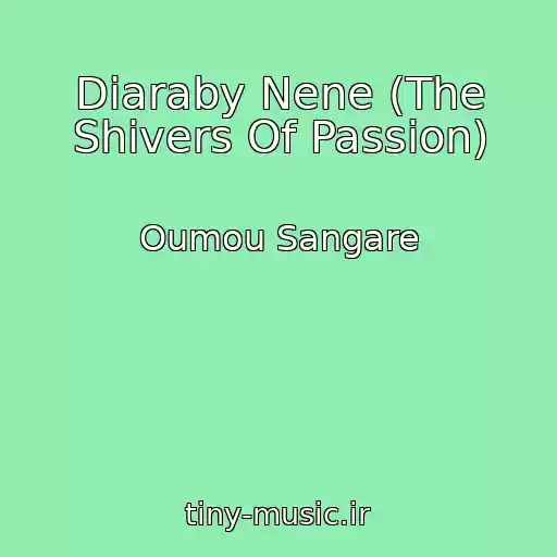 کاور آهنگ Diaraby Nene (The Shivers Of Passion) از Oumou Sangare