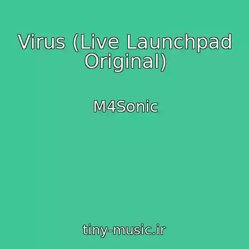 کاور آهنگ Virus (Live Launchpad Original) از M4Sonic