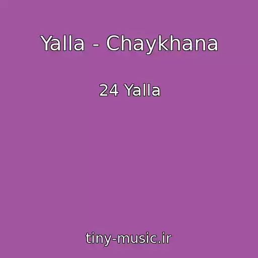 کاور آهنگ Yalla - Chaykhana از 24 Yalla