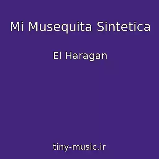 کاور آهنگ Mi Musequita Sintetica از El Haragan