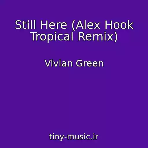کاور آهنگ Still Here (Alex Hook Tropical Remix) از Vivian Green