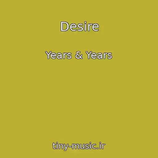 کاور آهنگ Desire از Years & Years