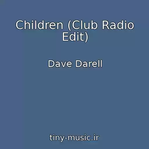 کاور آهنگ Children (Club Radio Edit) از Dave Darell