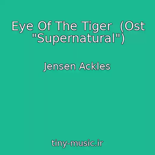 کاور آهنگ Eye Of The Tiger  (Ost "Supernatural") از Jensen Ackles