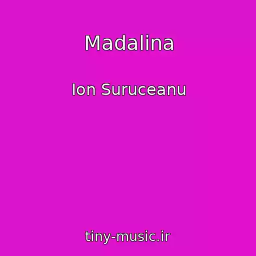 کاور آهنگ Madalina از Ion Suruceanu