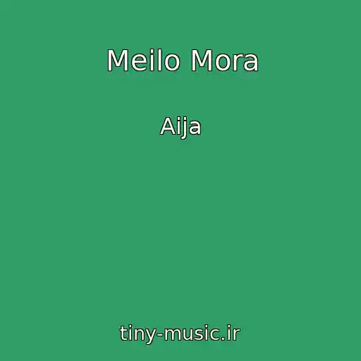 کاور آهنگ Meilo Mora از Aija