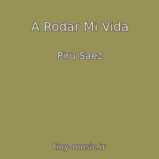 کاور آهنگ A Rodar Mi Vida از Piru Saez