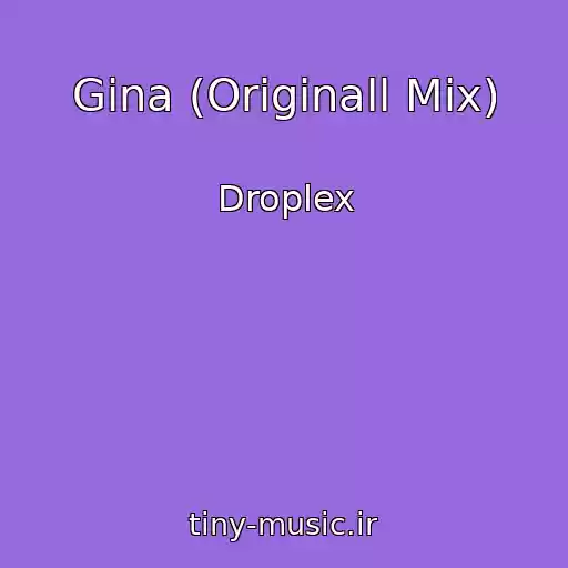 کاور آهنگ Gina (Originall Mix) از Droplex