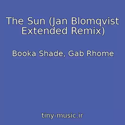 کاور آهنگ The Sun (Jan Blomqvist Extended Remix) از Booka Shade, Gab Rhome