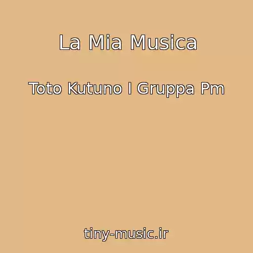 کاور آهنگ La Mia Musica از Toto Kutuno I Gruppa Pm