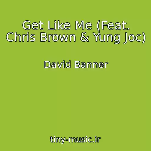 کاور آهنگ Get Like Me (Feat. Chris Brown & Yung Joc) از David Banner