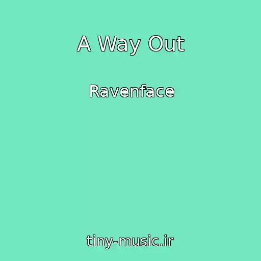 کاور آهنگ A Way Out از Ravenface