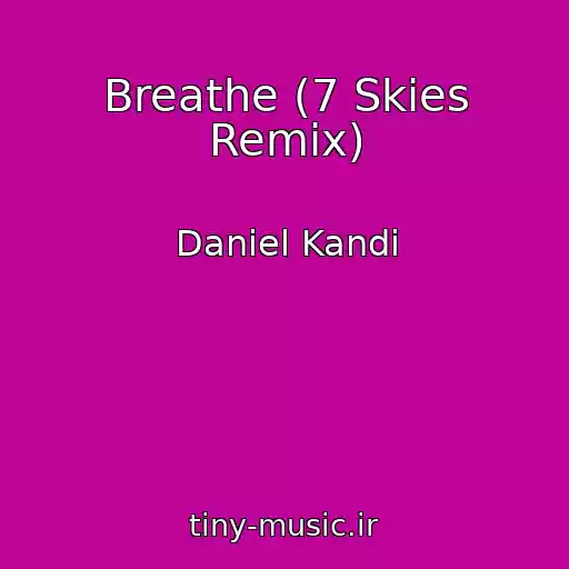 کاور آهنگ Breathe (7 Skies Remix) از Daniel Kandi