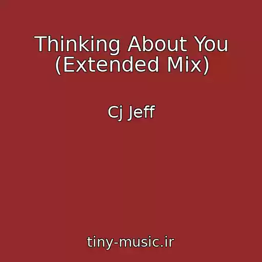 کاور آهنگ Thinking About You (Extended Mix) از Cj Jeff