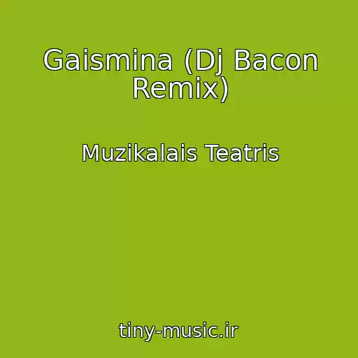 کاور آهنگ Gaismina (Dj Bacon Remix) از Muzikalais Teatris