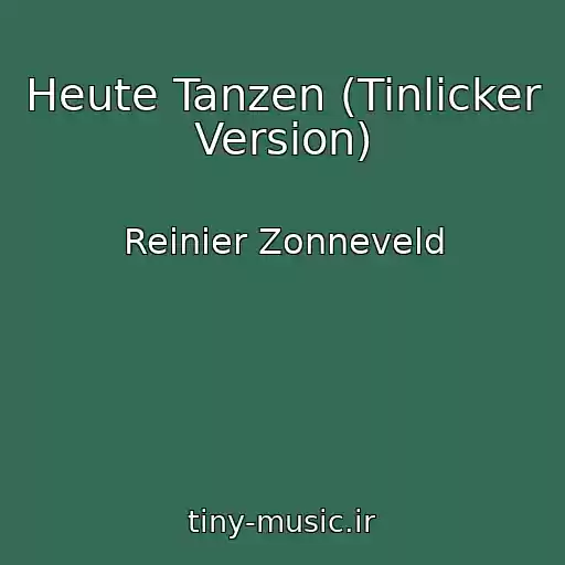 کاور آهنگ Heute Tanzen (Tinlicker Version) از Reinier Zonneveld
