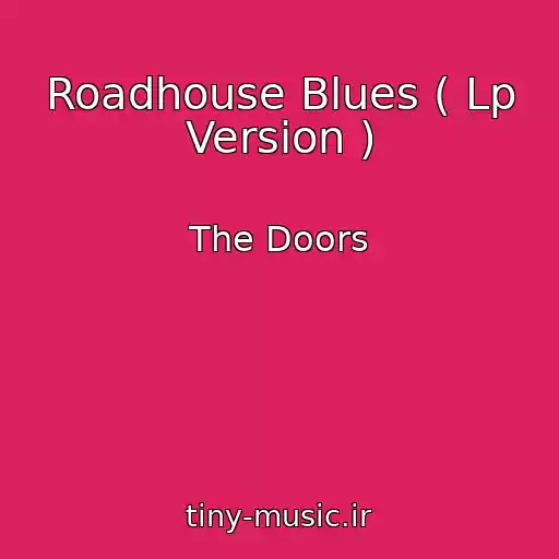 کاور آهنگ Roadhouse Blues ( Lp Version ) از The Doors