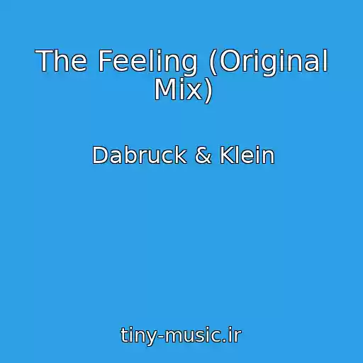 کاور آهنگ The Feeling (Original Mix) از Dabruck & Klein